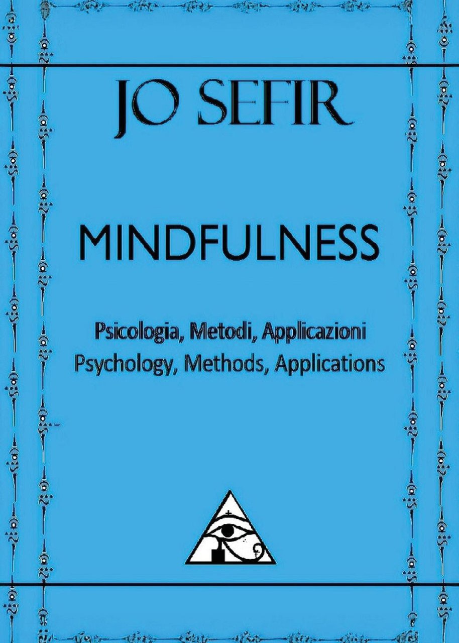 Mindfulness. Psicologia, metodi, applicazioni-Psycology, methods, applications