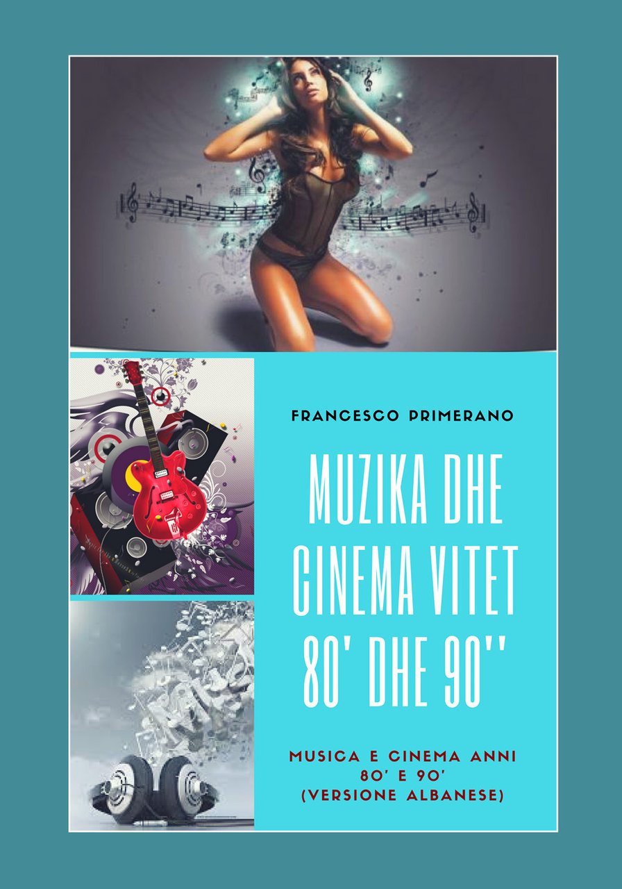 Musica e cinema anni '80 e '90. Ediz. albanese