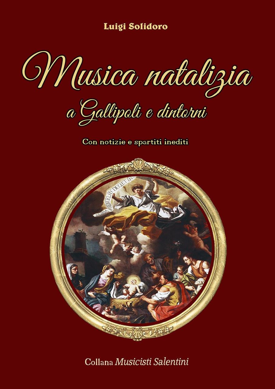 Musica natalizia a Gallipoli e dintorni. Con notizie e spartiti …