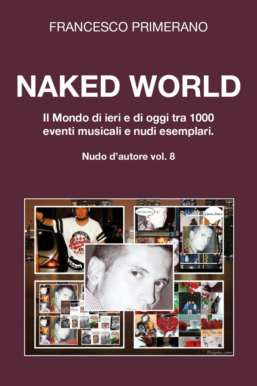 Naked World. Il mondo di ieri e di oggi tra …