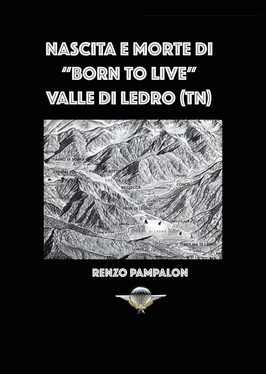 Nascita e morte di «Born to live». Valle di Ledro …