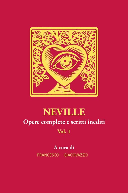 Neville. Opere complete e scritti inediti. Vol. 1