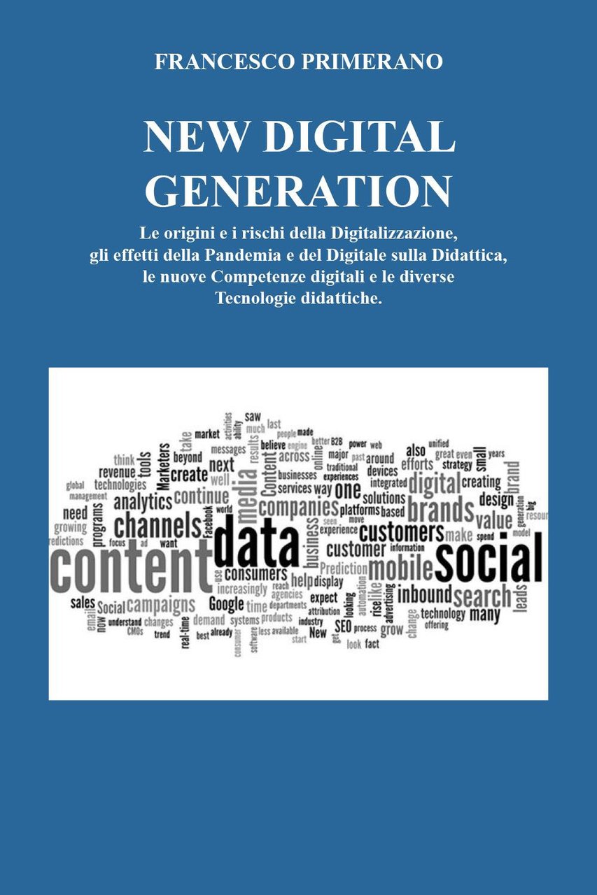 New digital generation. Le origini e i rischi della digitalizzazione, …