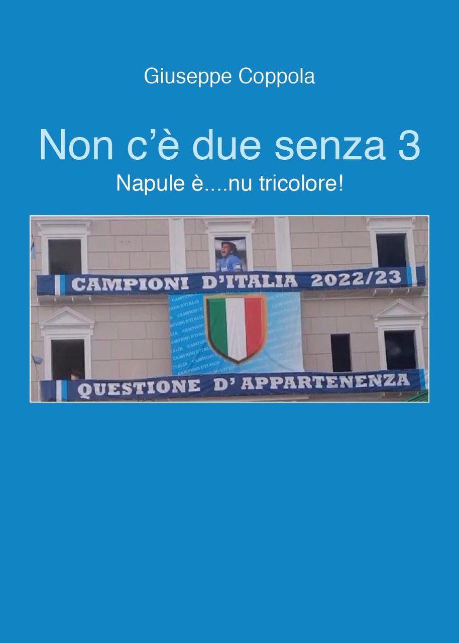 Non c'è due senza 3. Napule è. nu tricolore!