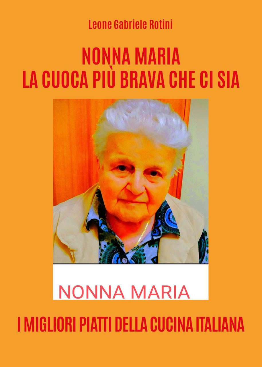 Nonna Maria, la cuoca più brava che ci sia. I …