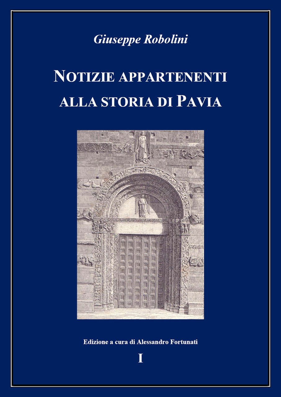 Notizie appartenenti alla storia di Pavia. Vol. 1