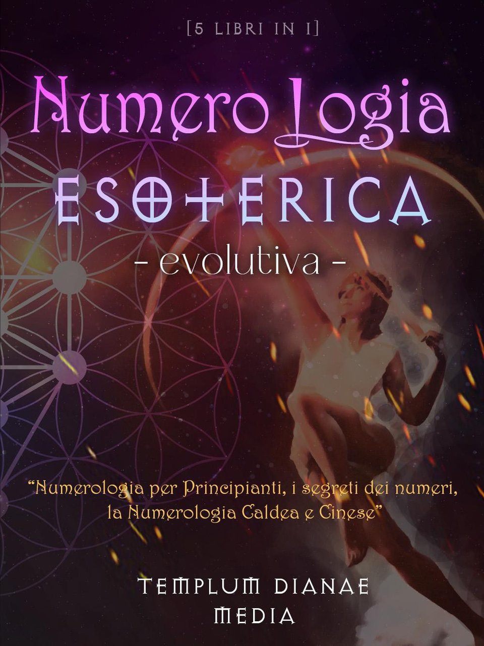 Numerologia esoterica evolutiva. Numerologia per principianti, i segreti dei numeri, …