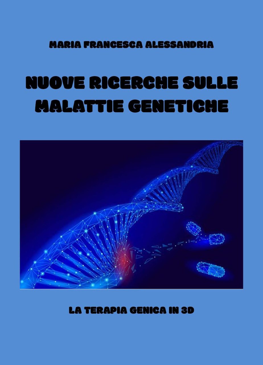 Nuove ricerche sulle malattie genetiche. La terapia genica in 3d