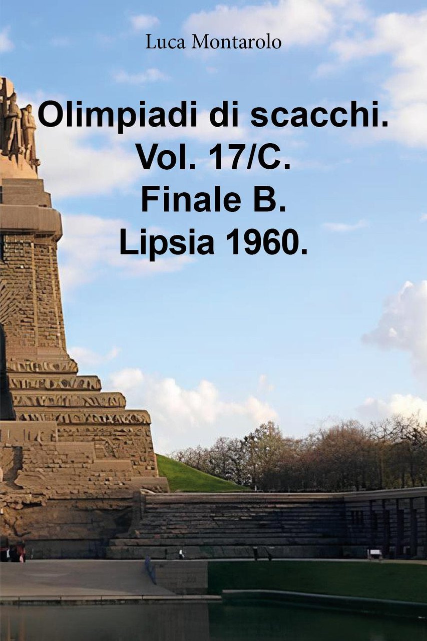 Olimpiadi di scacchi. Vol. 17/C: Finale B. Lipsia 1960