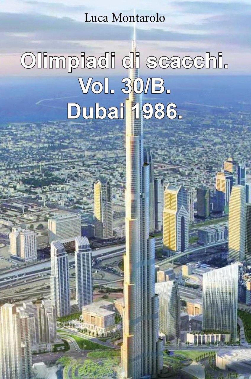 Olimpiadi di scacchi. Vol. 30/B: Dubai 1986