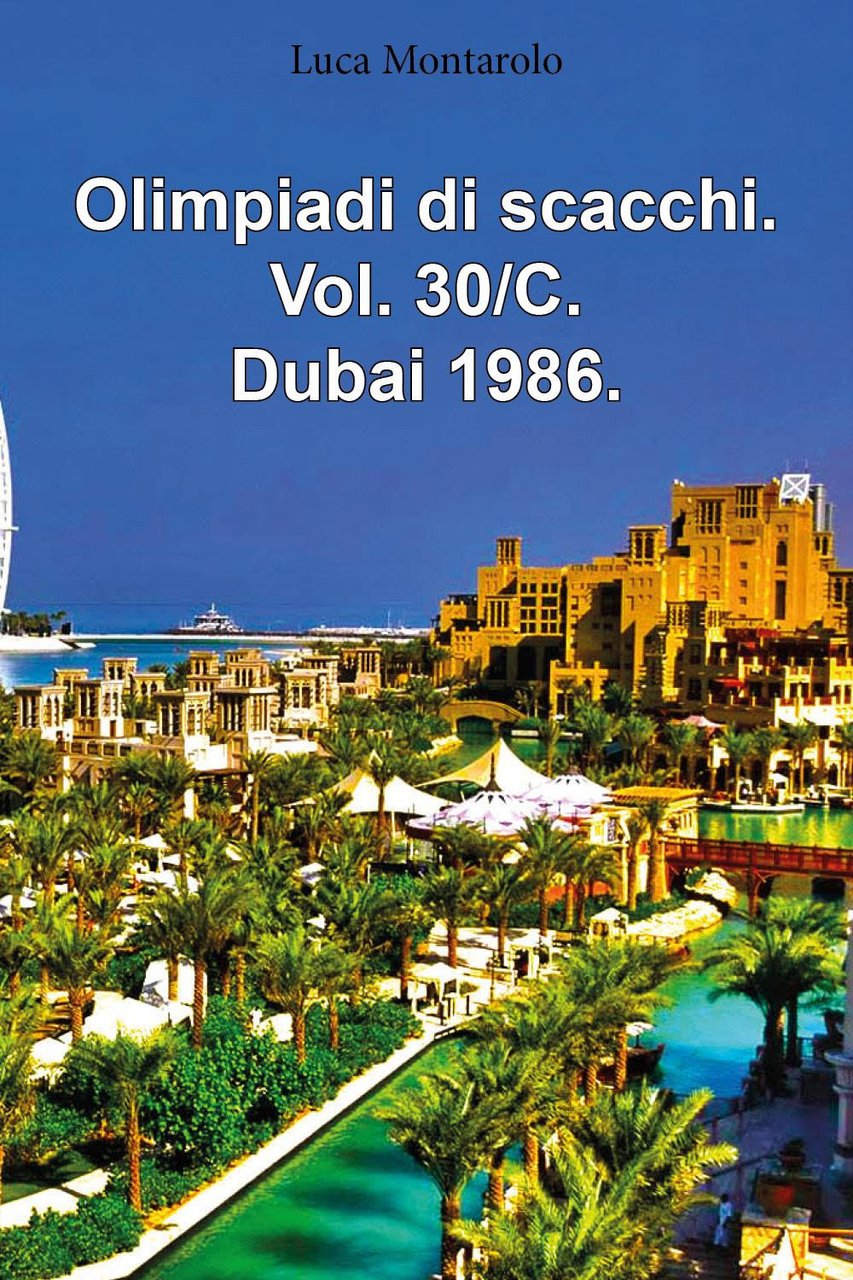 Olimpiadi di scacchi. Vol. 30/C: Dubai 1986