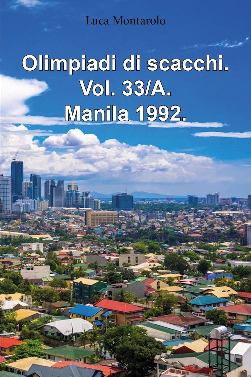 Olimpiadi di scacchi. Vol. 33/A: Manila 1992
