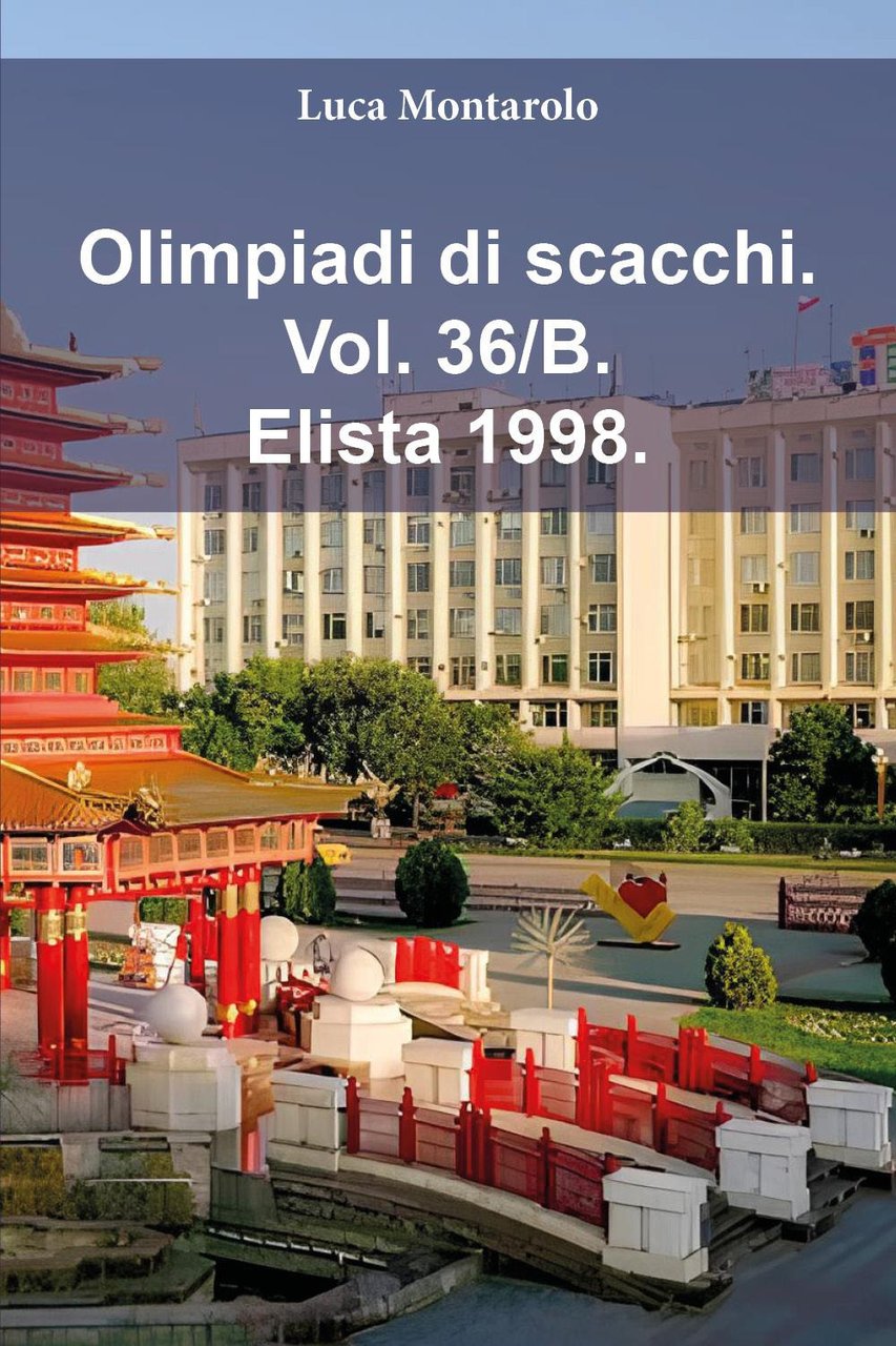 Olimpiadi di scacchi. Vol. 36/B: Elista 1998 | Immagine principale