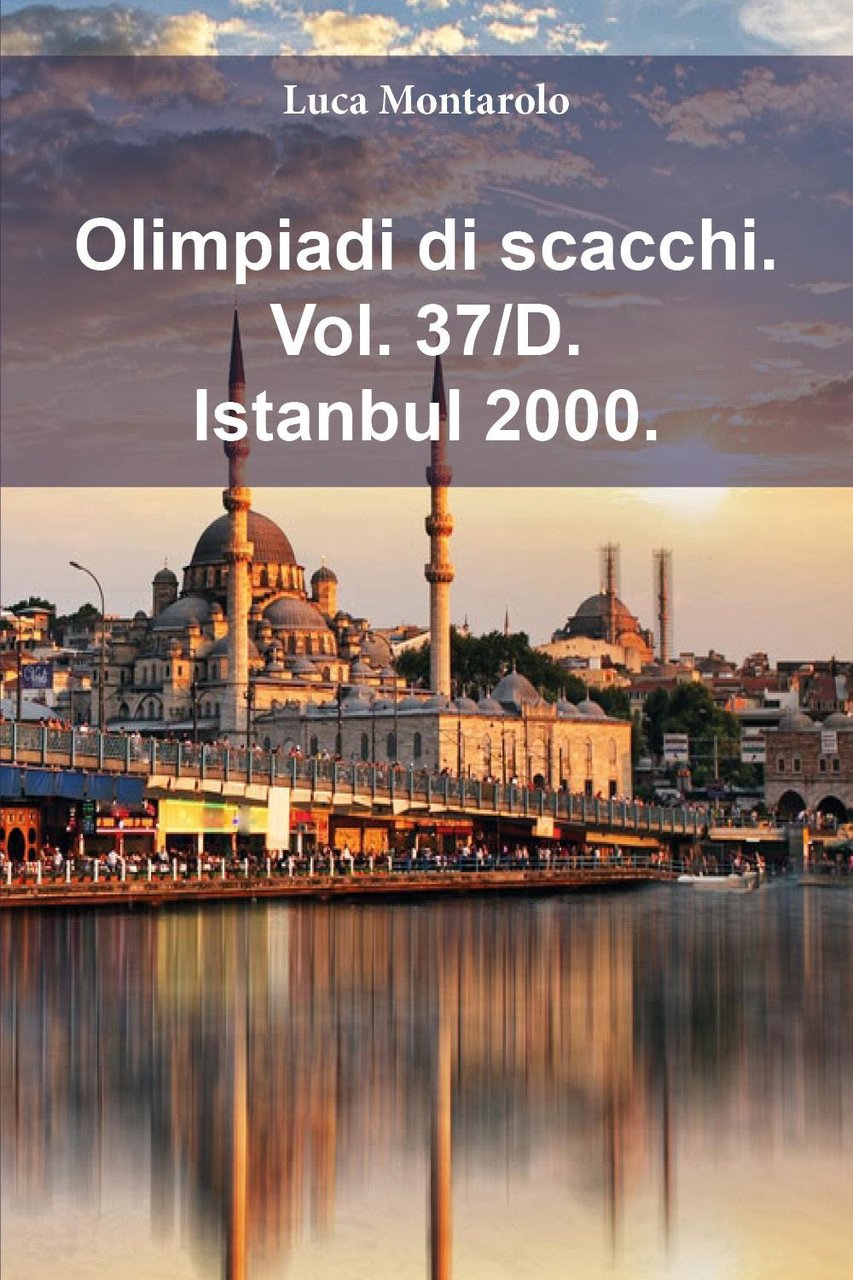 Olimpiadi di scacchi. Vol. 37/D: Istanbul 2000