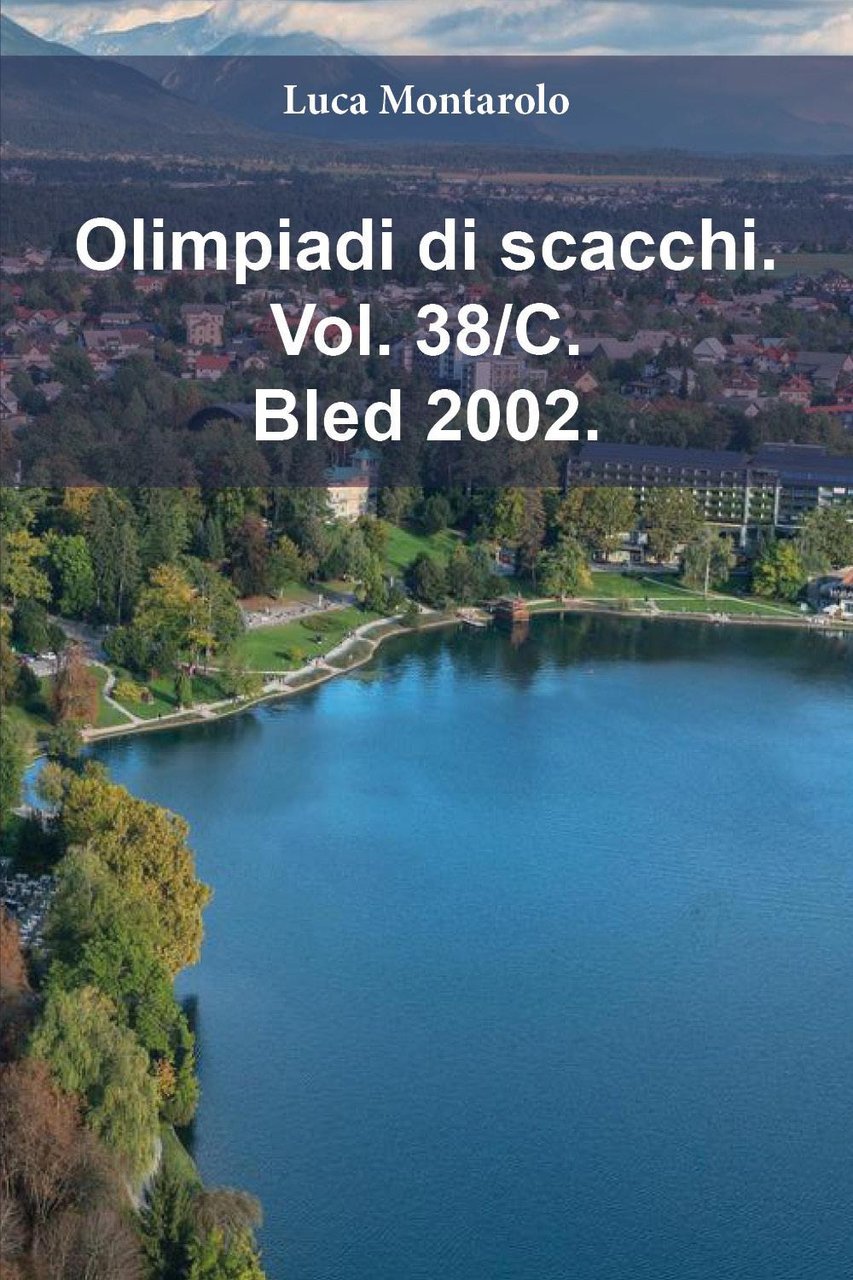 Olimpiadi di scacchi. Vol. 38/C: Bled 2002 | Immagine principale
