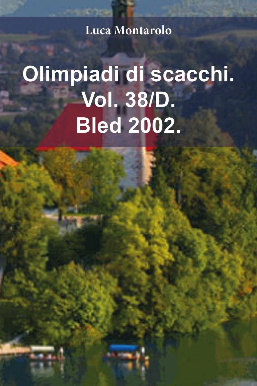 Olimpiadi di scacchi. Vol. 38/D: Bled 2002 | Immagine principale