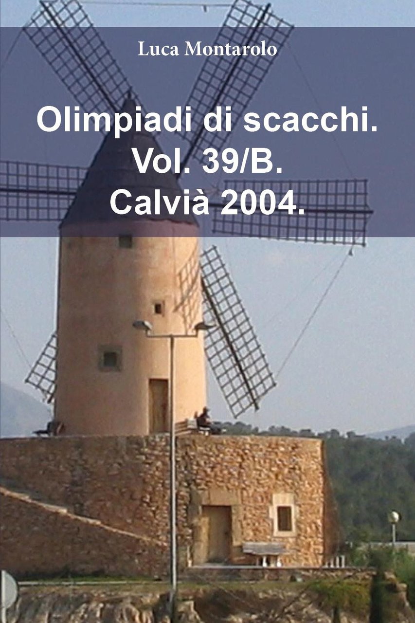 Olimpiadi di scacchi. Vol. 39/B: Calvià 2004