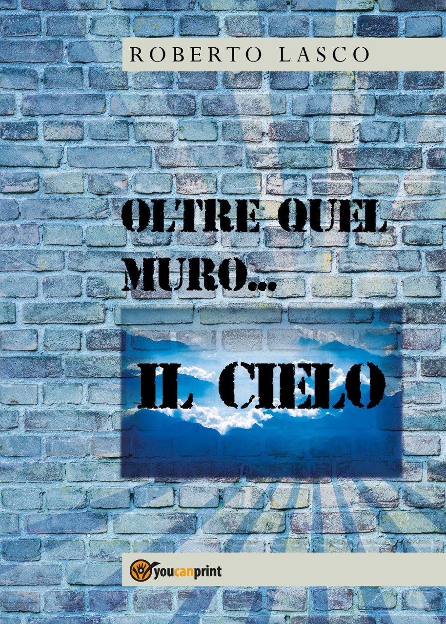 Oltre quel muro. il cielo