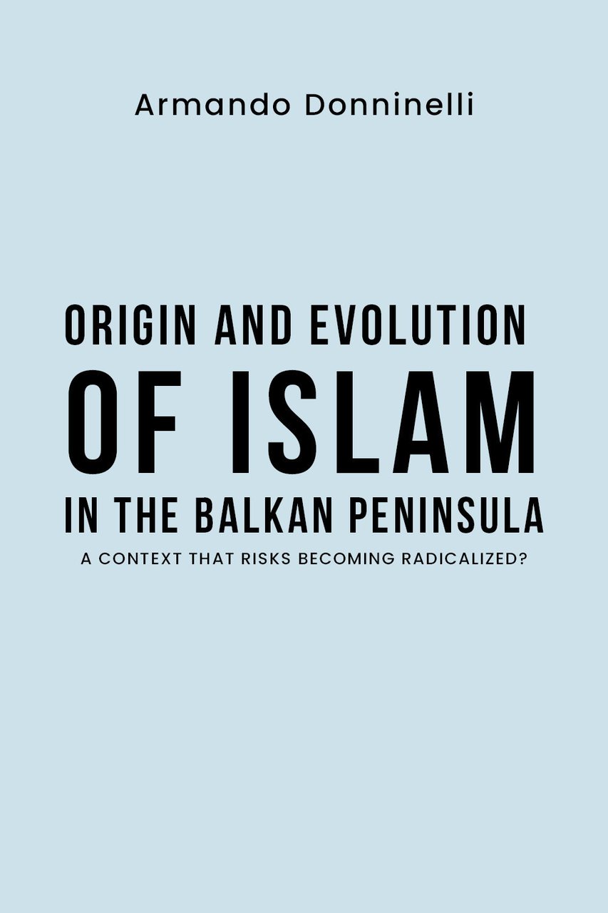 Origin and evolution of Islam in the Balkan Peninsula. A …