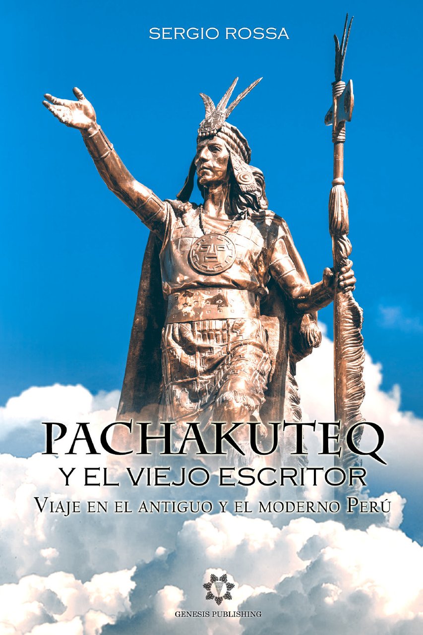 Pachakuteq y el viejo escritor. Viaje en el antiguo y …