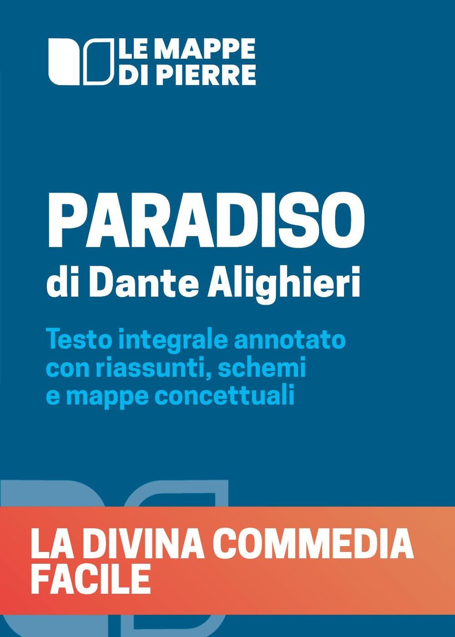 Paradiso. La Divina Commedia facile. Testo integrale annotato con riassunti, …