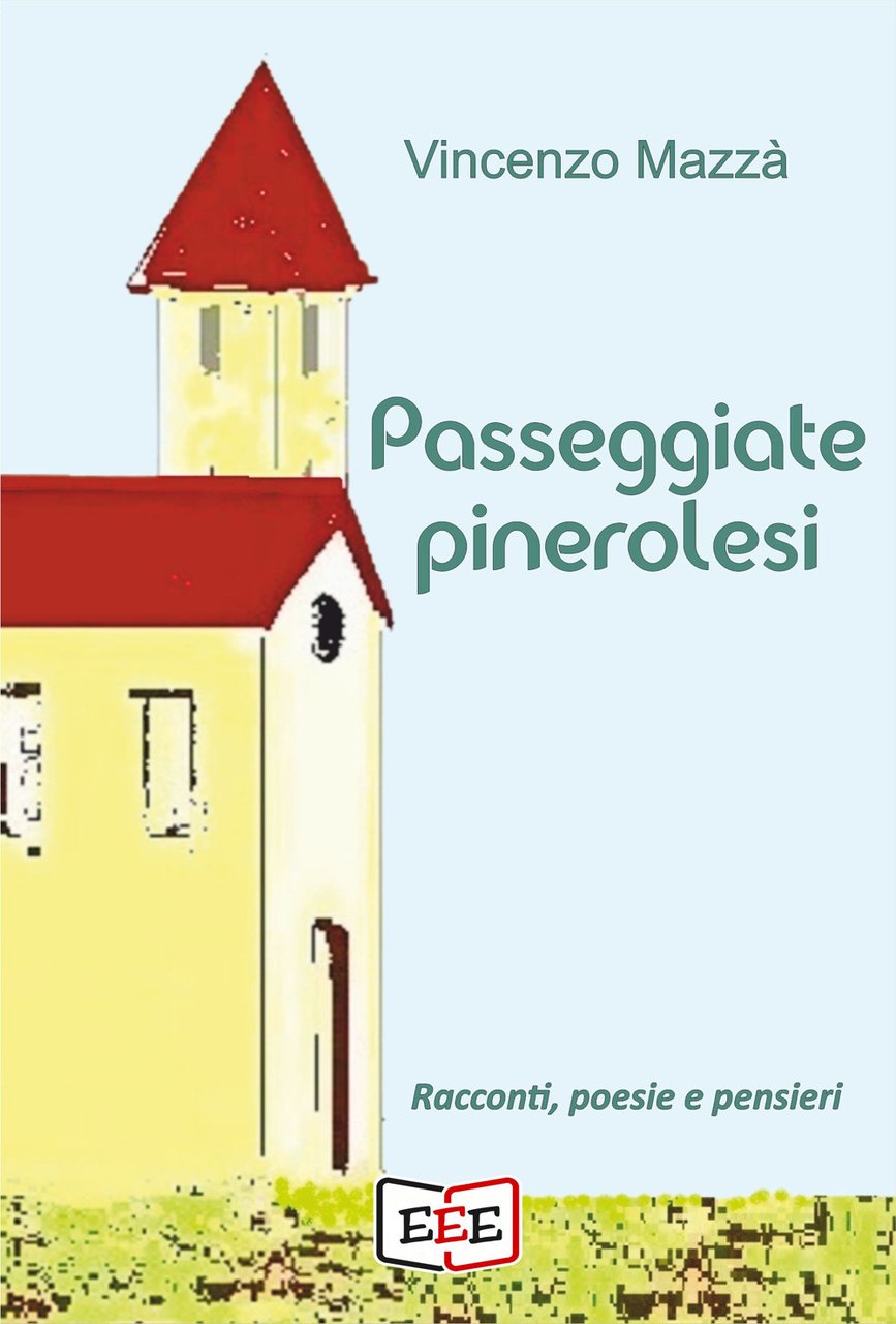 Passeggiate pinerolesi. Racconti, poesie e pensieri