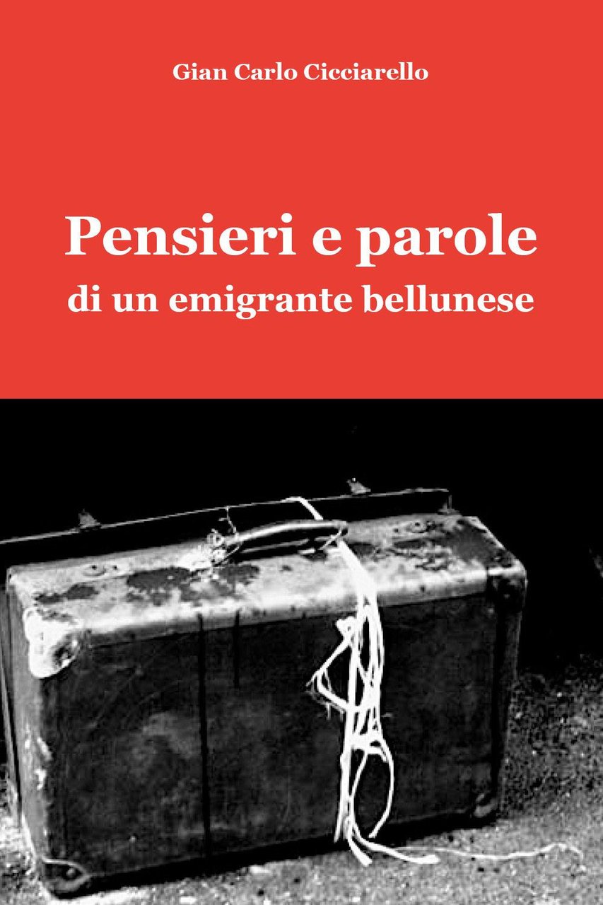 Pensieri e parole di un emigrante bellunese