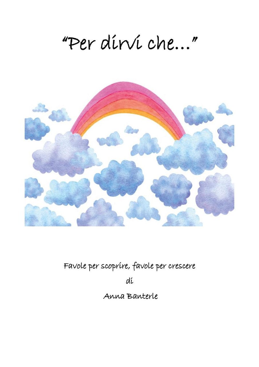 Per dirvi che. Favole per scoprire, favole per crescere | Immagine principale