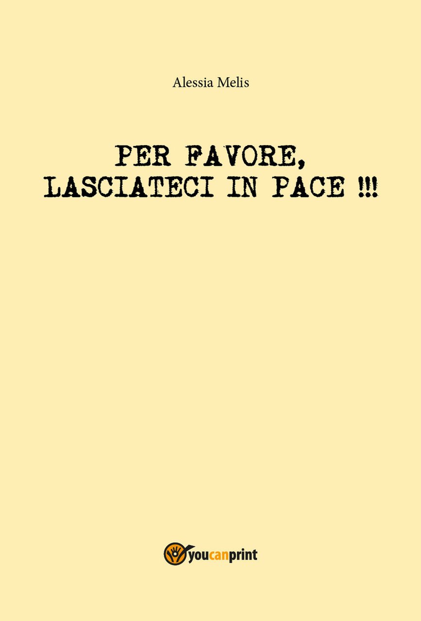 Per favore, lasciateci in pace!