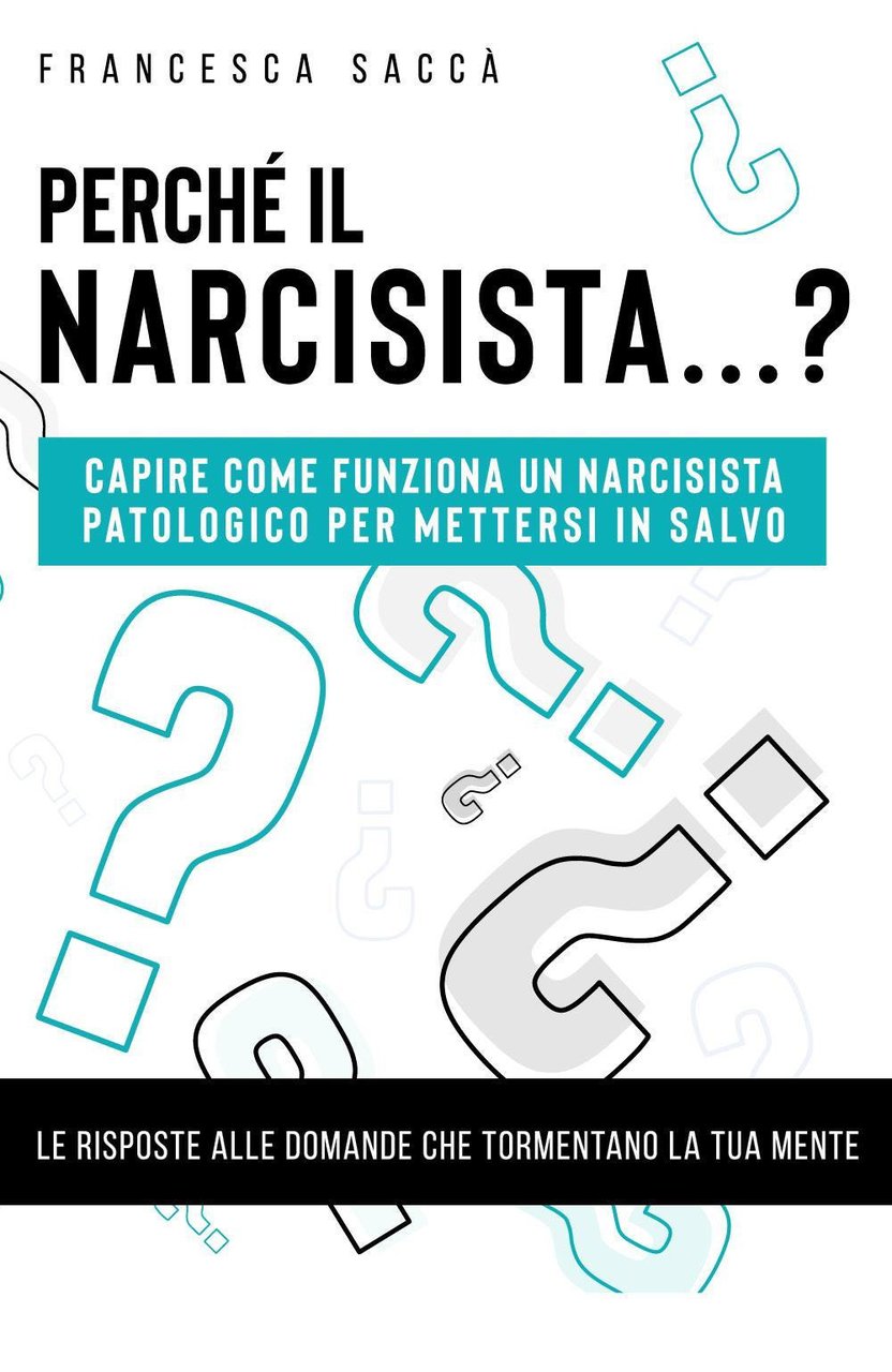 Perché il narcisista.? Capire come funziona un narcisista patologico per …