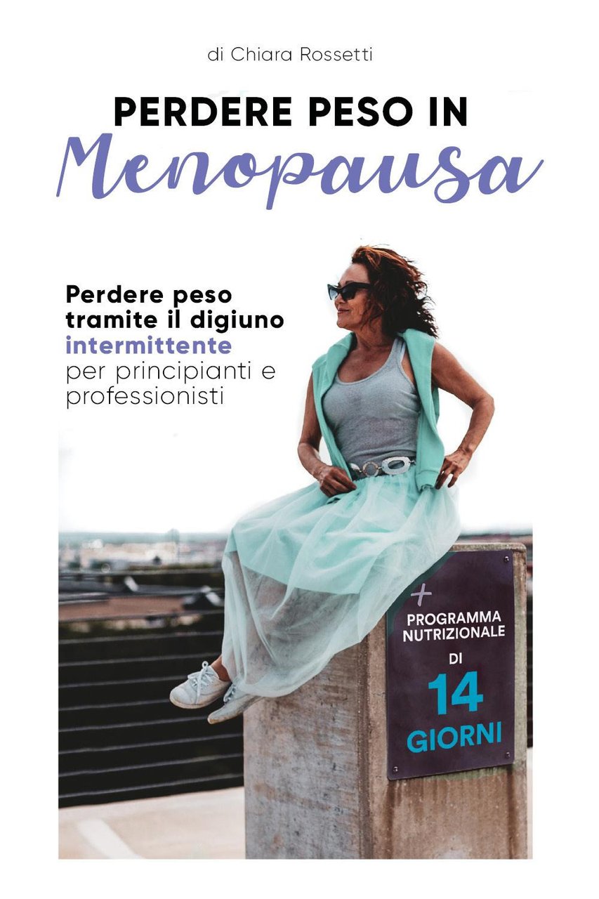 Perdere peso in menopausa. Perdere peso tramite il digiuno intermittente …
