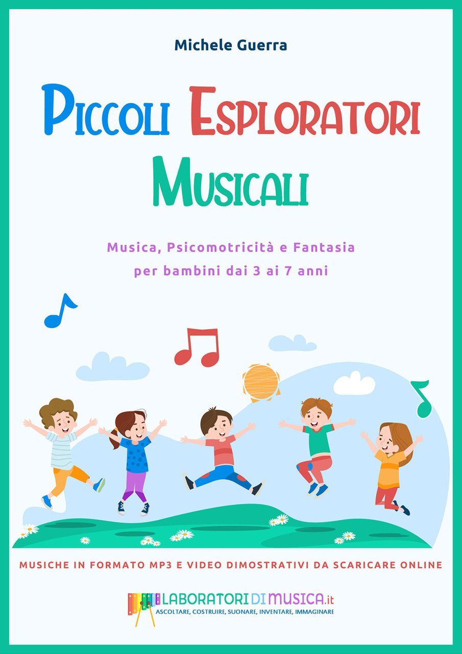 Piccoli esploratori musicali. Musica, psicomotricità e fantasia per bambini dai …