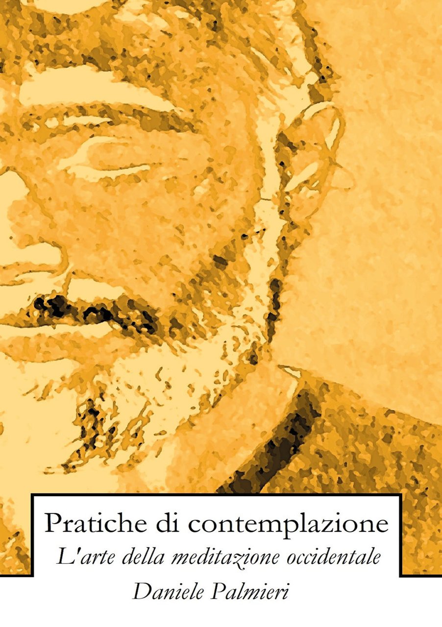 Pratiche di contemplazione. L'arte della meditazione occidentale