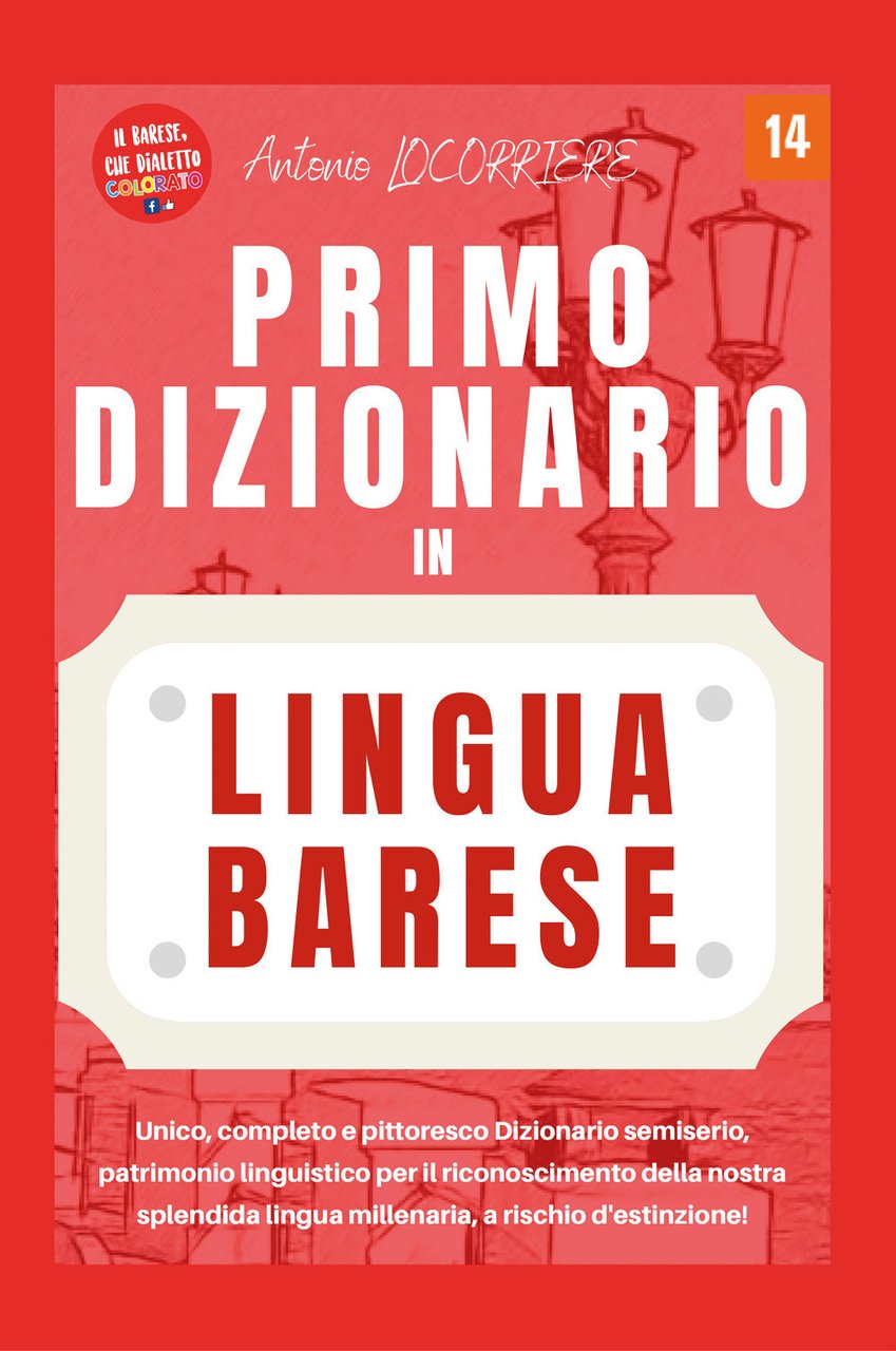 Primo dizionario in lingua barese! Unico, completo e pittoresco dizionario …