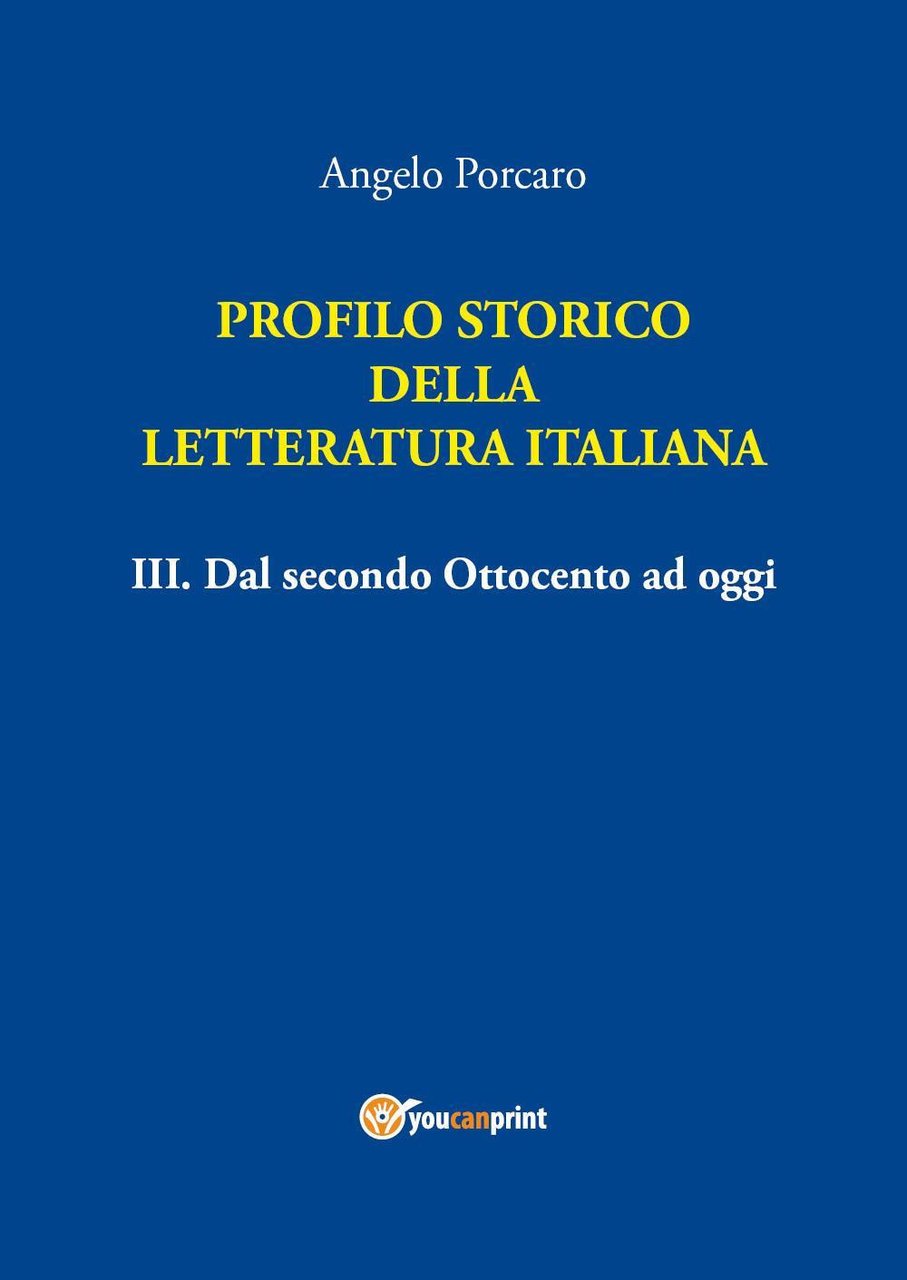 Profilo storico della letteratura italiana. Vol. 3: Dal secondo Ottocento …