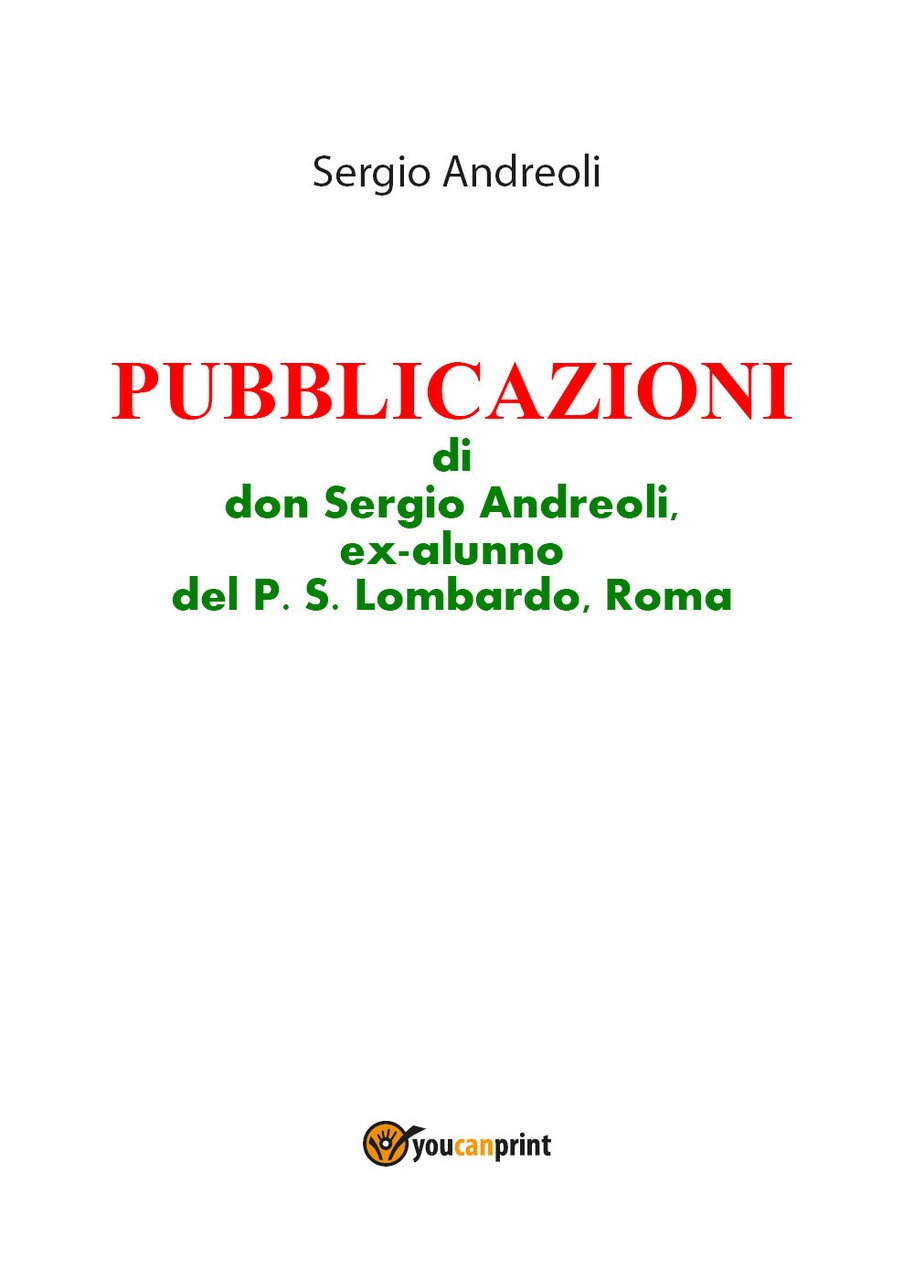 Pubblicazioni di don Sergio Andreoli, ex-alunno del P. S. Lombardo, …