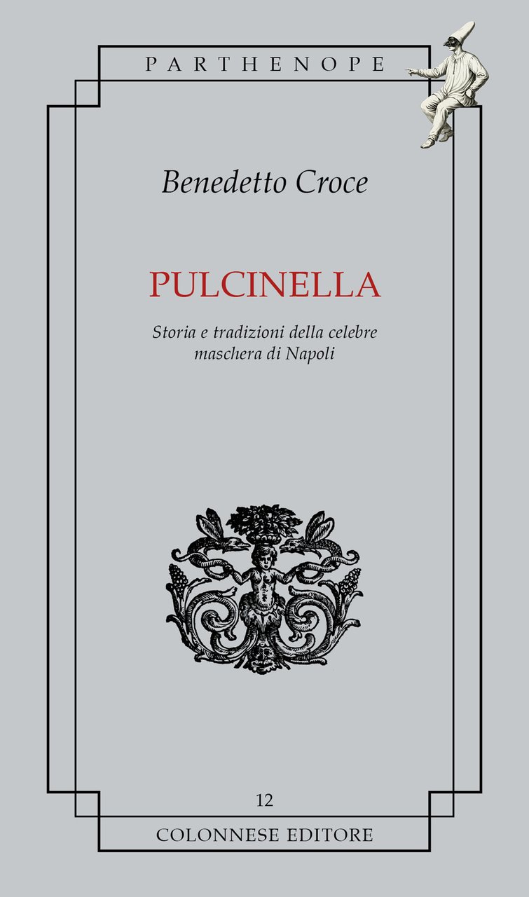 Pulcinella. Storia e tradizioni della celebre maschera di Napoli | Immagine principale