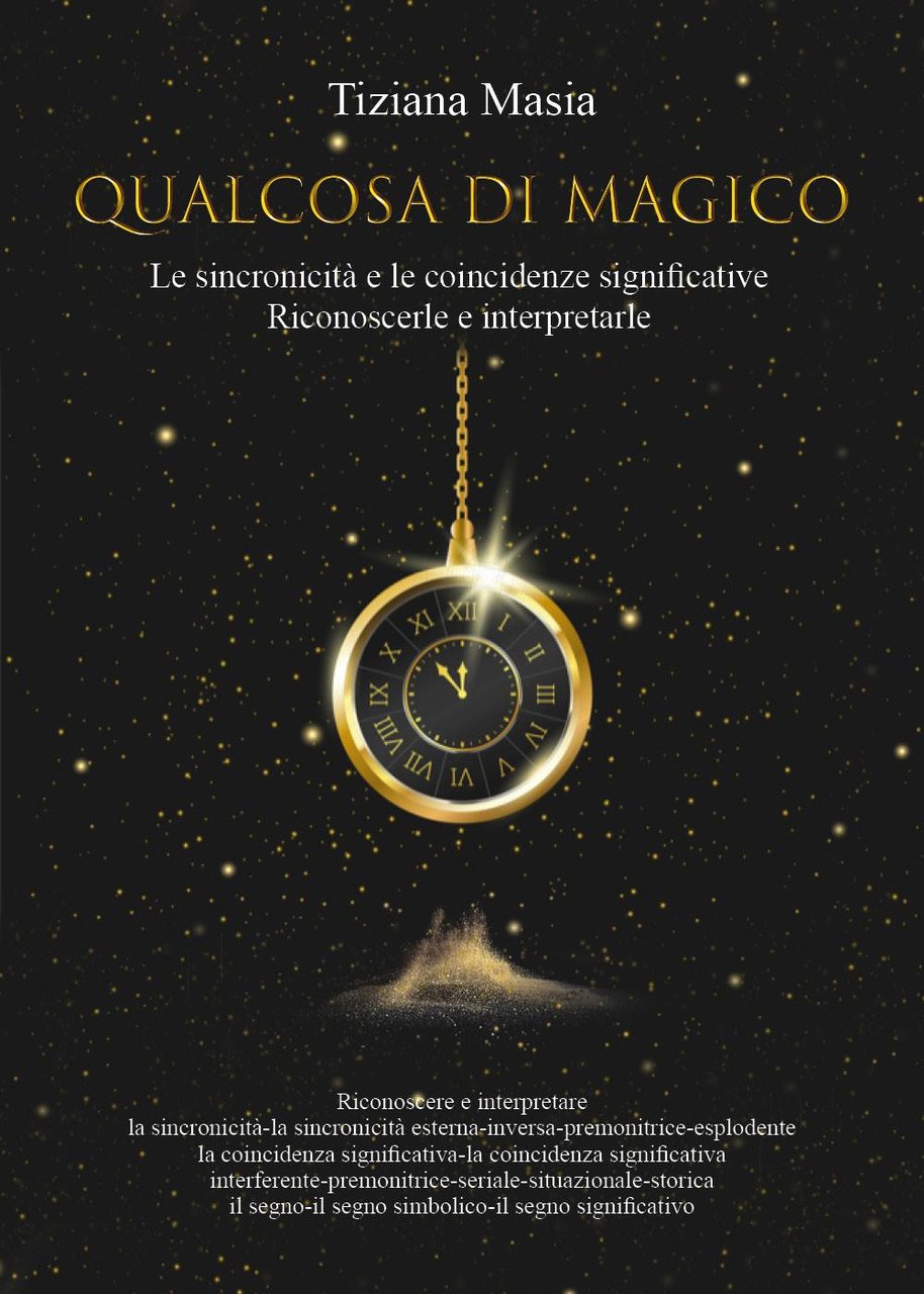 Qualcosa di magico. Le sincronicità e le coincidenze significative. Riconoscerle …