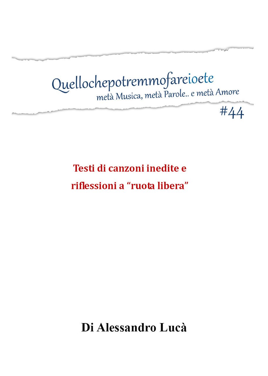 Quellochepotremmofareioete. Metà musica, metà parole. e metà amore. Testi di …