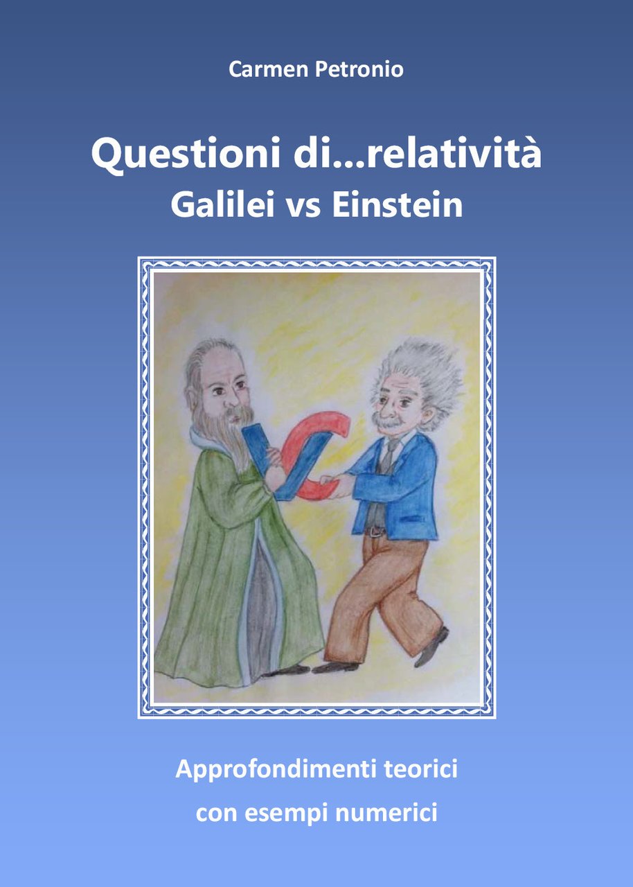 Questioni di. relatività. Galilei vs Einstein