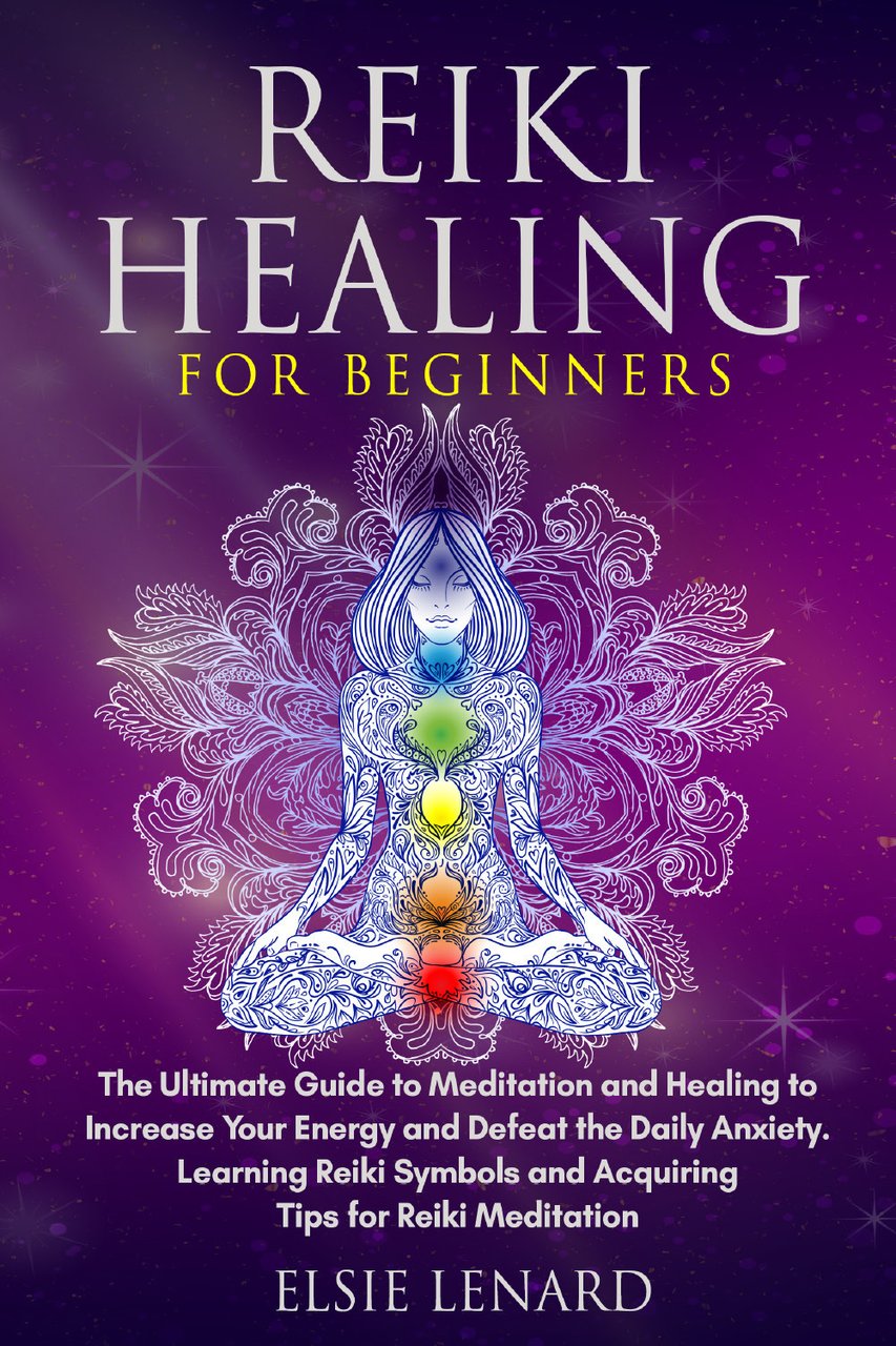 Reiki healing for beginners. The ultimate guide to meditation and …