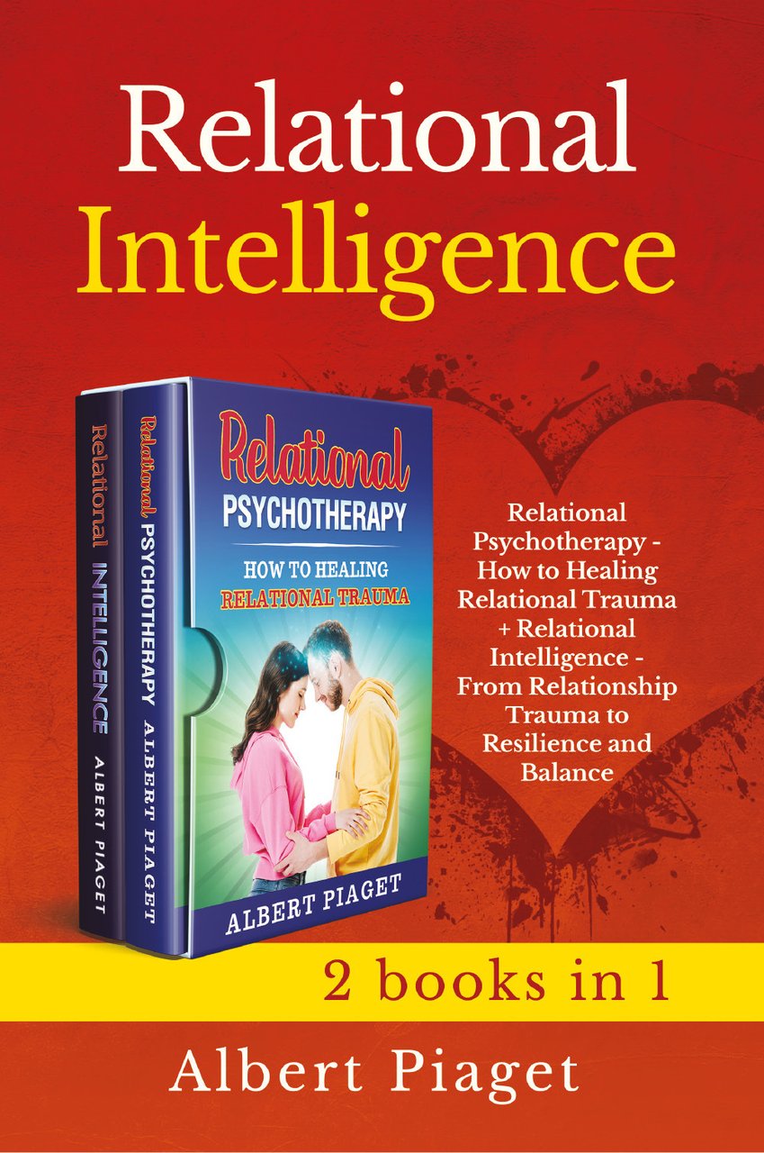 Relational intelligence (2 books in 1): Relational intelligence. From relationship …