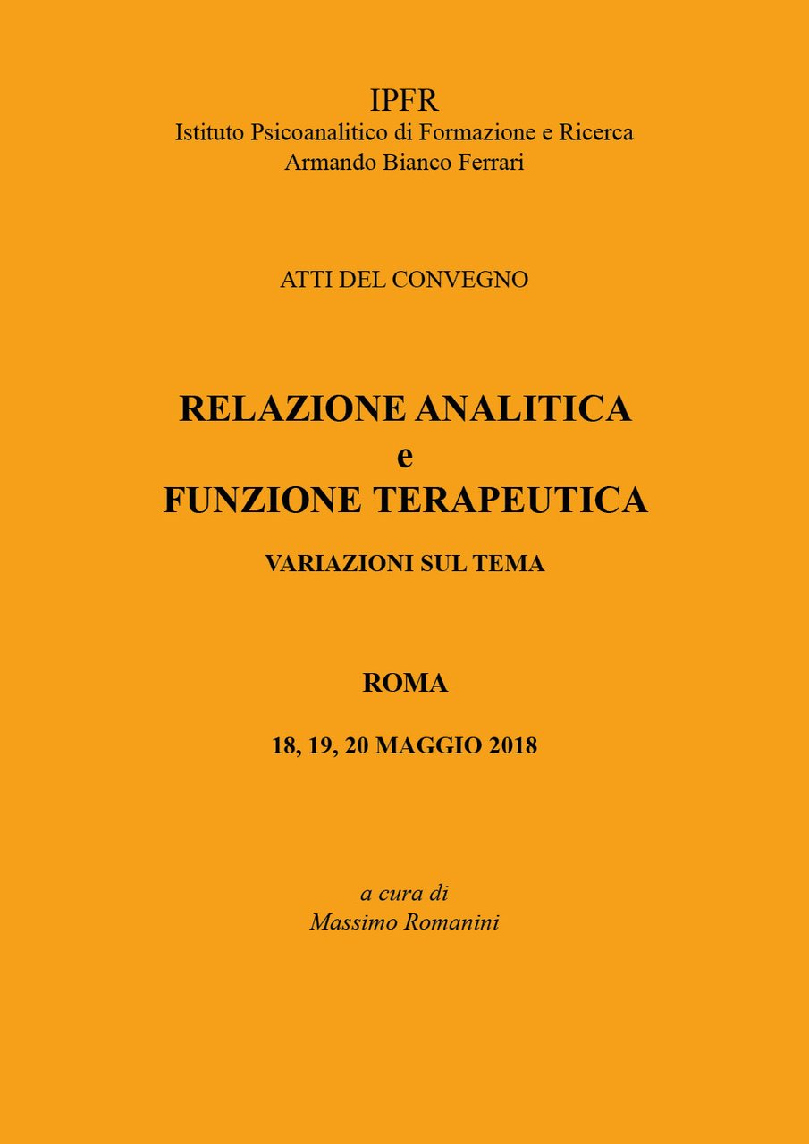 Relazione analitica e funzione terapeutica. Atti del Convegno (Roma, 18-20 …