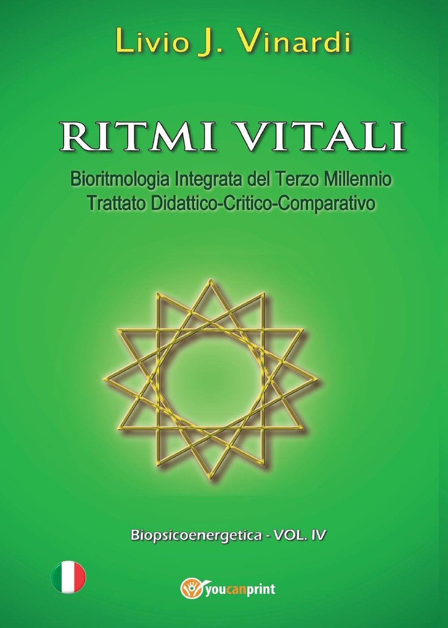 Ritmi vitali. Bioritmologia integrata del terzo millennio. Trattato didattico-critico-comparativo