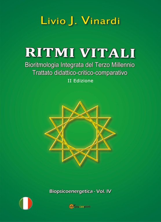 Ritmi vitali. Bioritmologia integrata del terzo millennio. Trattato didattico-critico-comparativo