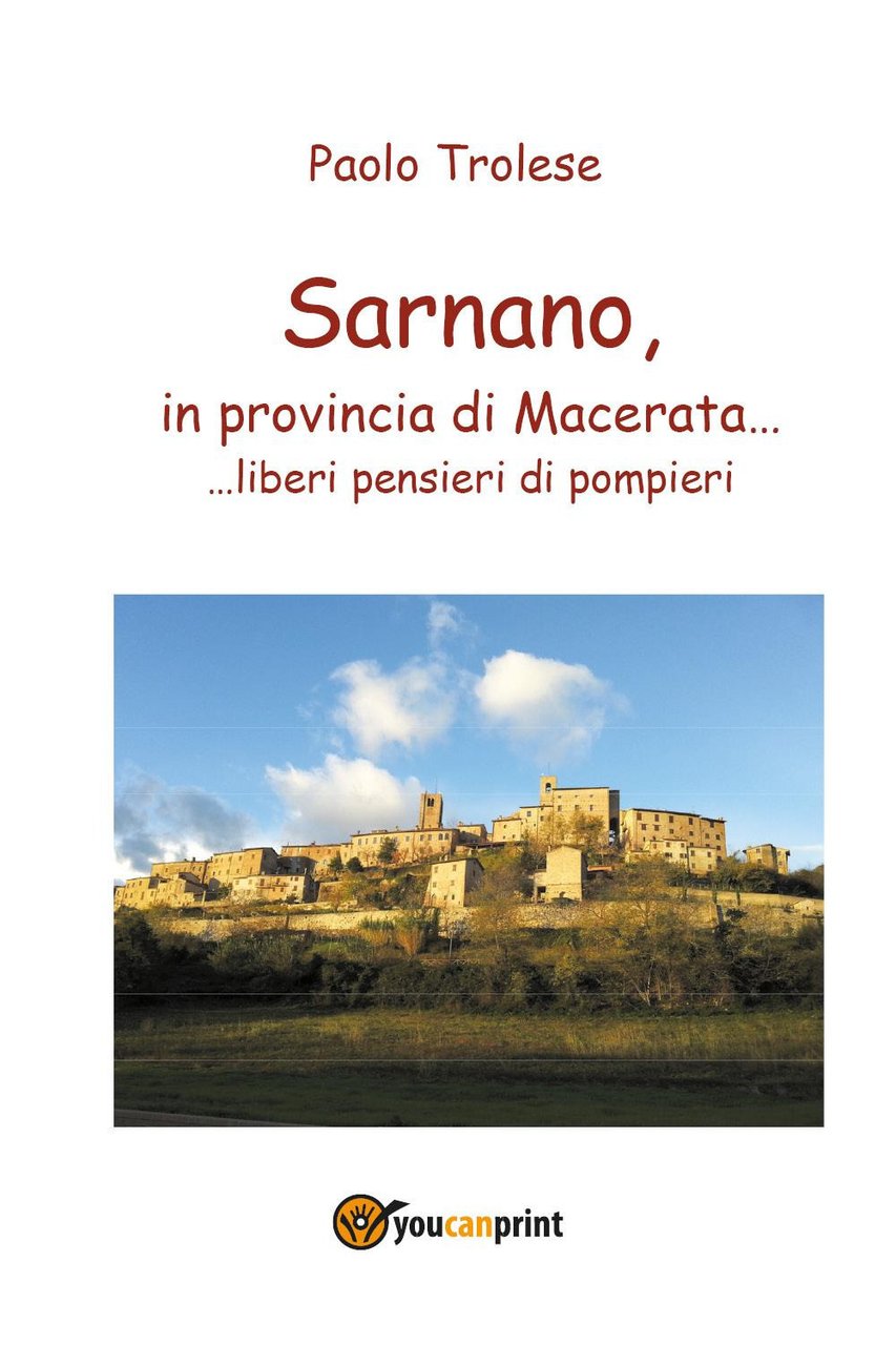 Sarnano, in provincia di Macerata. liberi pensieri di pompieri