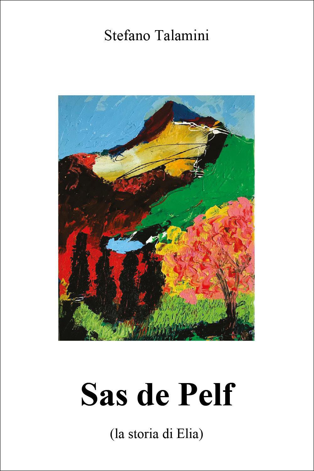 Sas de Pelf (la storia di Elia) - Libro