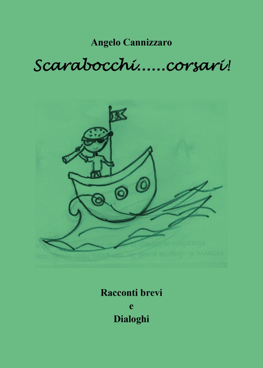 Scarabocchi. corsari! Racconti brevi e dialoghi