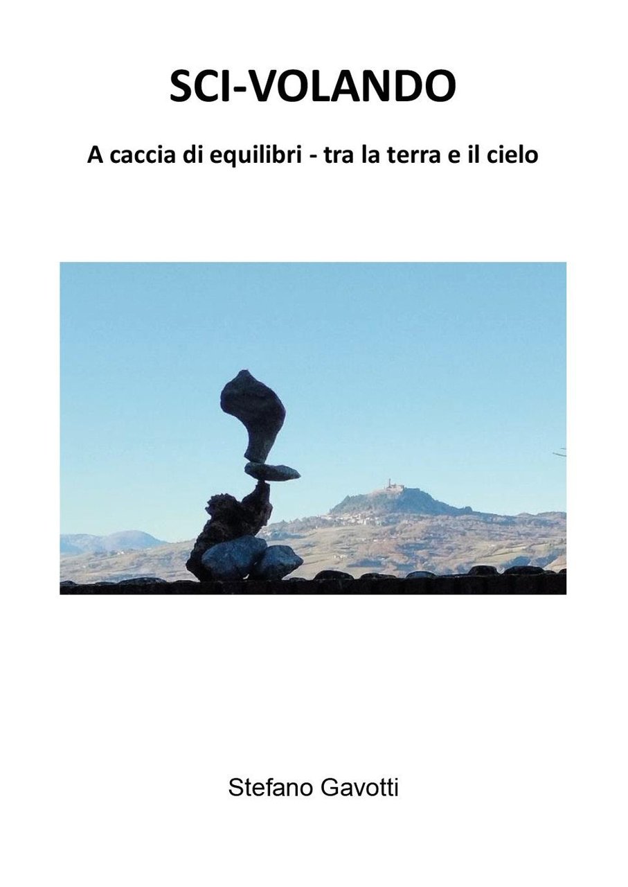 Sci-volando. A caccia di equilibri tra la terra e il …