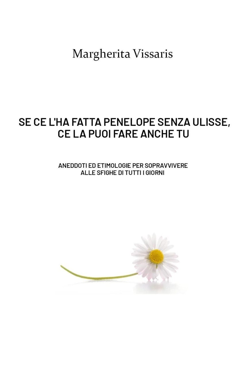 Se ce l'ha fatta Penelope senza Ulisse, ce la puoi …